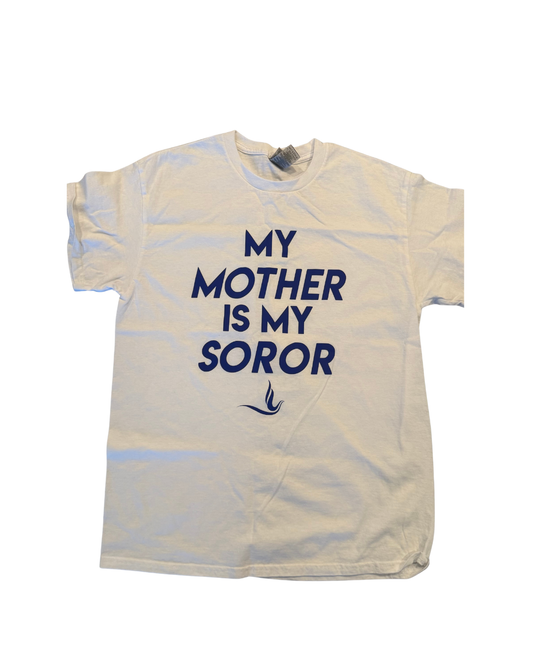 Zeta “My Mother Is My Soror” Tee